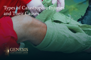 Types of Catastrophic Injuries and Their Causes